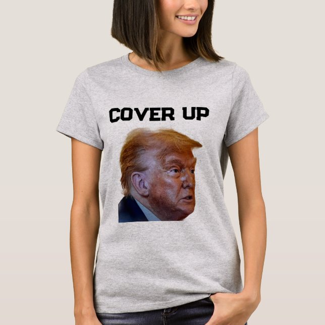 Trump Cover Up T-Shirt (Front)