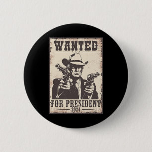 Trump Cowboy Wanted For U.s. President 2024  Button