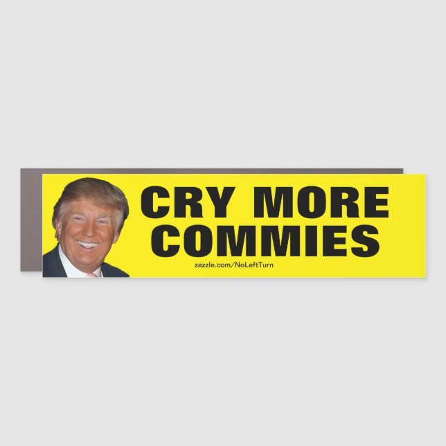 Trump - Cry More Commies Car Magnet (Front)