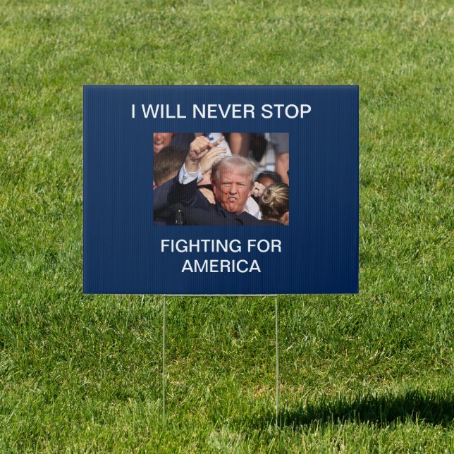 Trump Custom Fight Fighting For America Sign (Insitu)