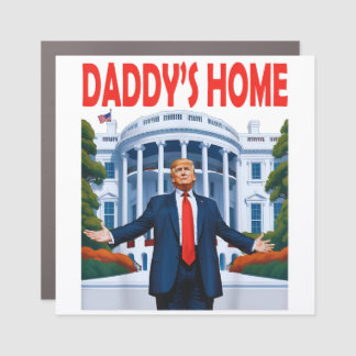 Trump Daddys Home Car Magnet