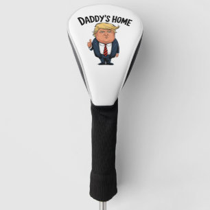 Trump  Daddy's Home  Golf Head Cover