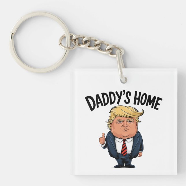 Trump Daddy's Home  Keychain (Front)