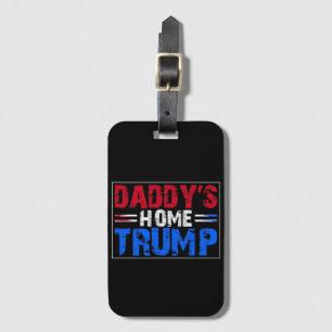 Trump  Daddy's Home  Luggage Tag