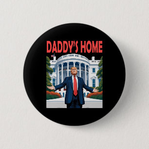 Trump Daddys Home White House 1  Button