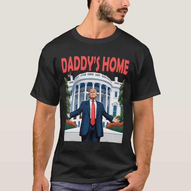 Trump Daddys Home White House 1  T-Shirt (Front)