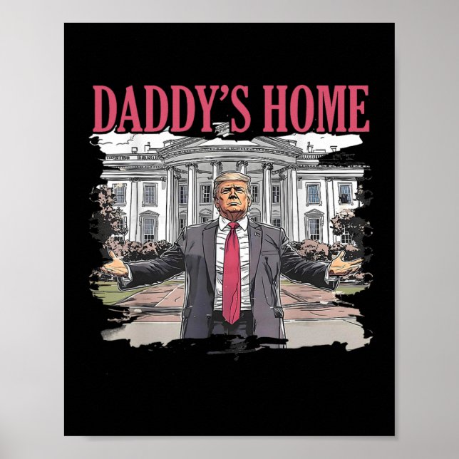 Trump Daddys Home White House 2024 4  Poster (Front)