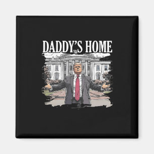 Trump Daddys Home White House 2024 Magnet