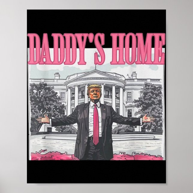 Trump Daddys Home White House 2024  Poster (Front)