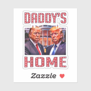Trump Daddys Home White House 2024 Sticker