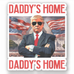 Trump Daddys Home White House 2024 Sticker
