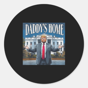 Trump Daddys Home White House 2025  Classic Round Sticker