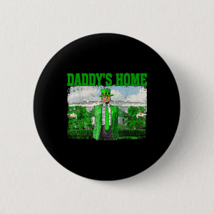 Trump Daddys Home White House Funny Trump St Button