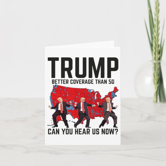 Trump Dance Better Coverage Than 5g Can You Hear U Card (Front)