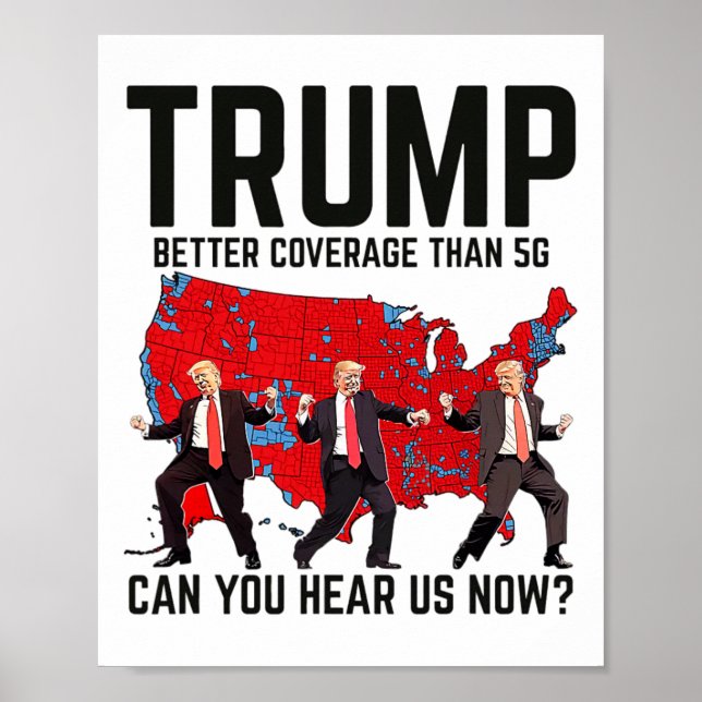 Trump Dance Better Coverage Than 5g Can You Hear U Poster (Front)