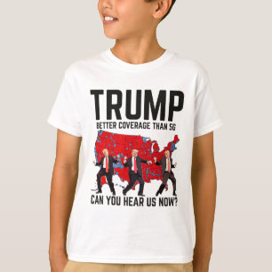 Trump Dance Better Coverage Than 5g Can You Hear U T-Shirt