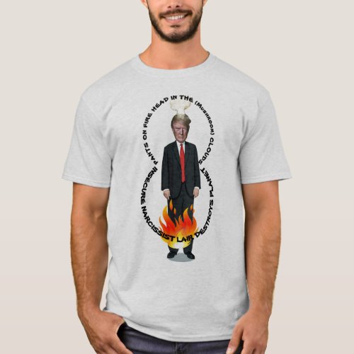 Trump destroys planet T_Shirt