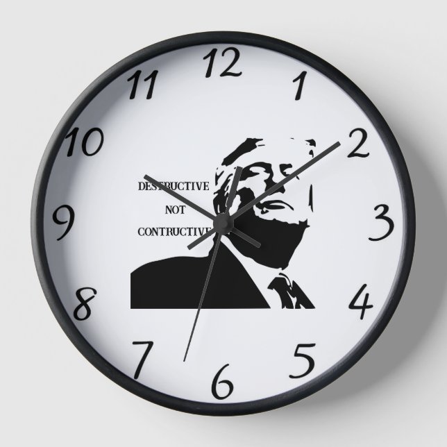 Trump/Destructive Not Constructive Clock (Front)