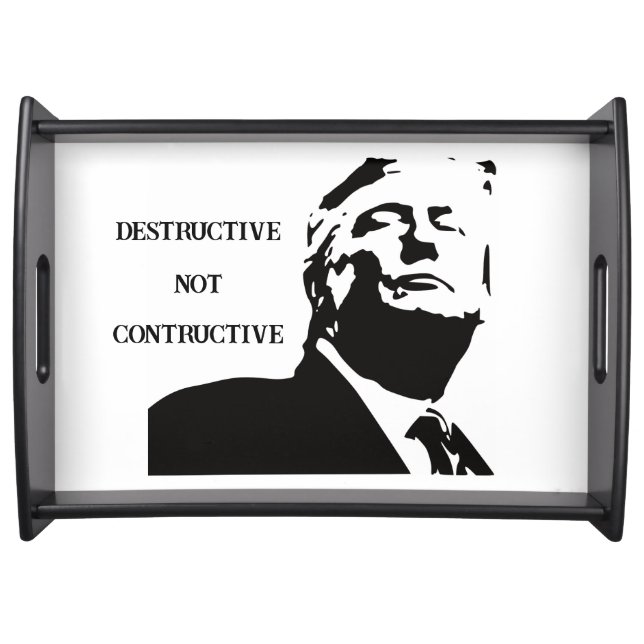 Trump/Destructive Not Constructive Serving Tray (Front)