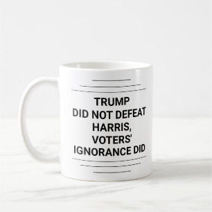 Trump Did Not Defeat Harris Coffee Mug