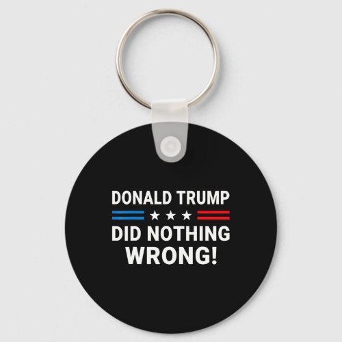 Trump Did Nothing Wrong Us Flag Vintage Men Women  Keychain