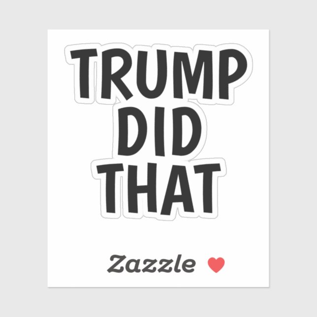Trump did that sticker (Sheet)
