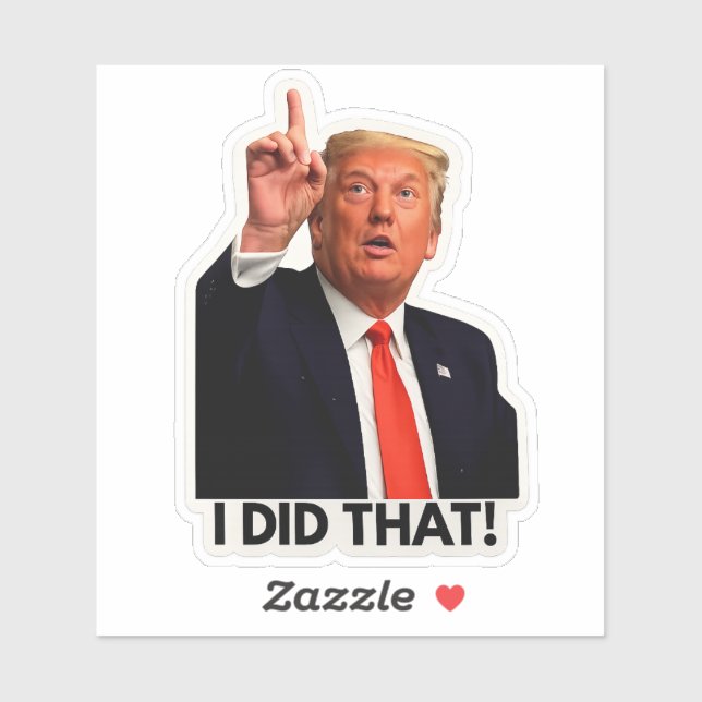 Trump Did That! Sticker (Sheet)