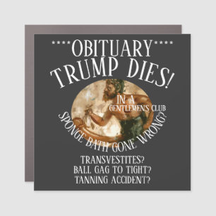 TRUMP DIES BALL GAG GENTLEMEN'S CLUB ACCIDENT CAR MAGNET