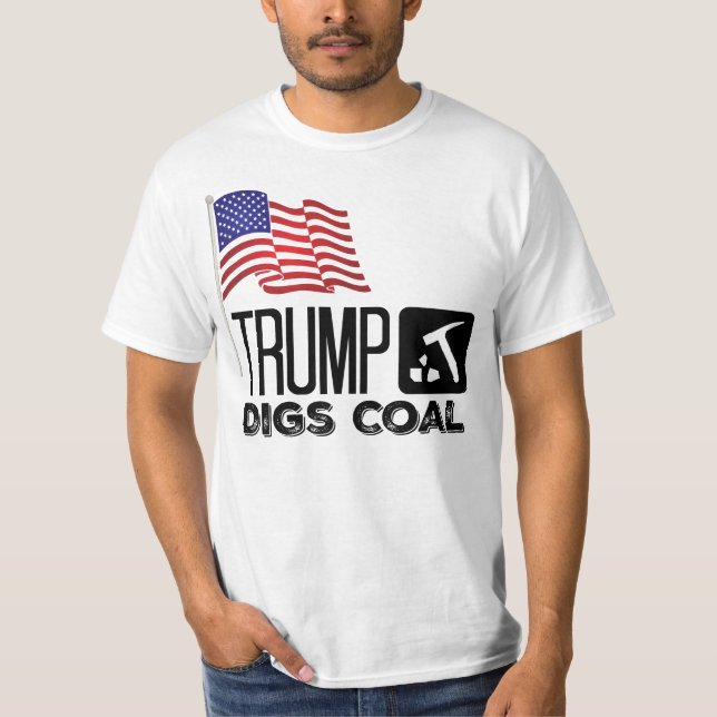 Trump Digs Coal - Trump 2020 T-Shirt (Front)