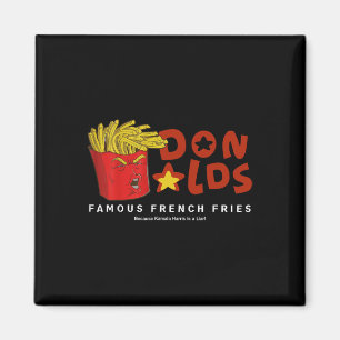 Trump Donalds Famous French Fries Because Kamala I Magnet