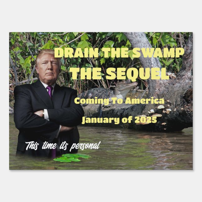 Trump - Drain The Swamp The Sequel Sign (Front)