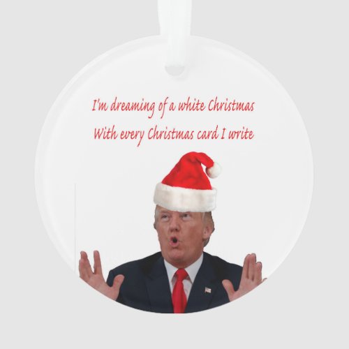 Trump Dreaming of a White Christmas Ornament