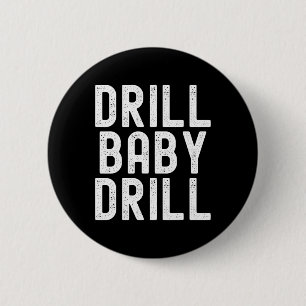 Trump Drill Byby Drill Trump 2024 Trump President Button