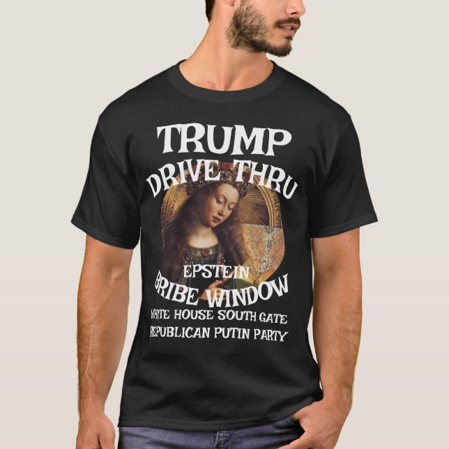 Trump Drive Thru EPSTEIN Bribe Window White House T-Shirt (Front)