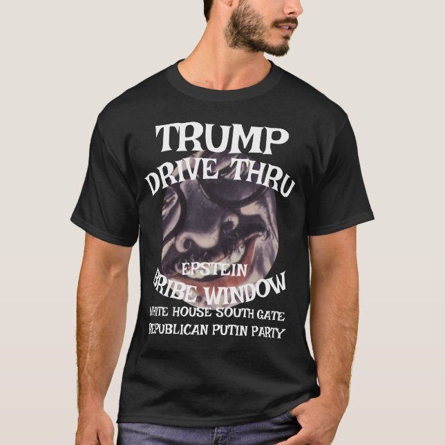 Trump Drive Thru EPSTEIN Bribe Window White House T-Shirt (Front)