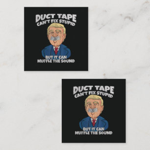 trump -duct tape cant fix stupid square business card