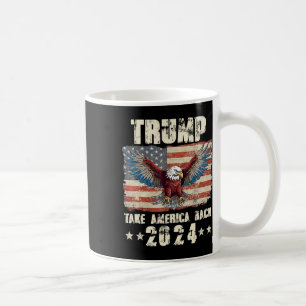 Trump Eagle Usa President 2024 Take America Back M Coffee Mug