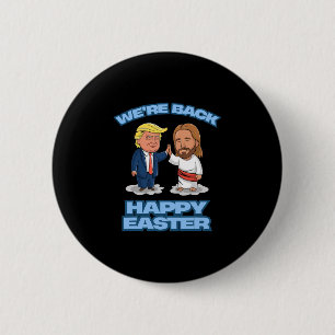 Trump Easter Jesus Trump We're Ck Funny Easter Shi Button