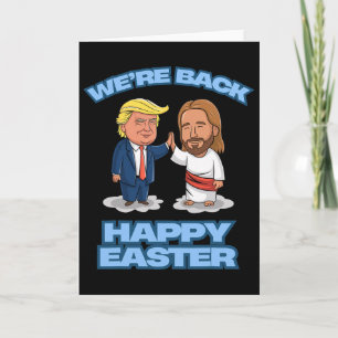 Trump Easter Jesus Trump We're Ck Funny Easter Shi Card