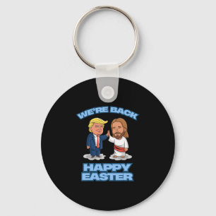 Trump Easter Jesus Trump We're Ck Funny Easter Shi Keychain