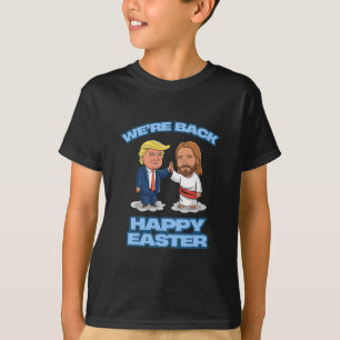 Trump Easter Jesus Trump We're Ck Funny Easter Shi T-Shirt