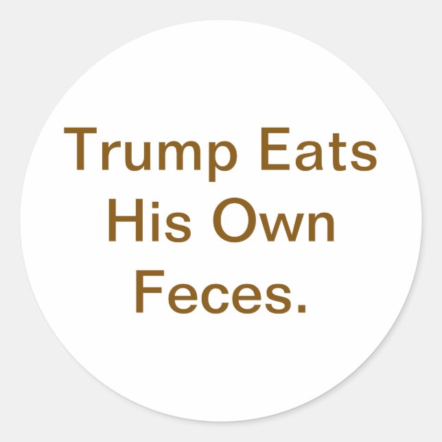 Trump Eats Feces Hankamer Artjunkhaus Comic Yum!  Classic Round Sticker (Front)