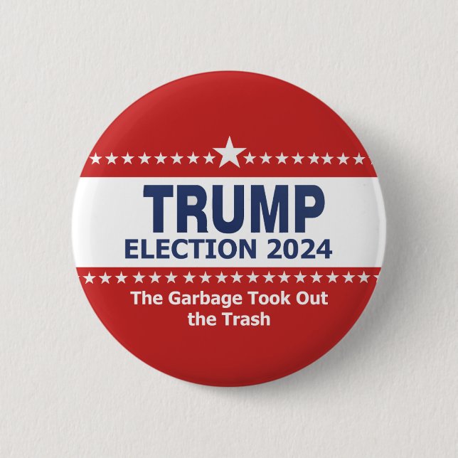 Trump Election 2024 The Garbage Took Out the Trash Button (Front)