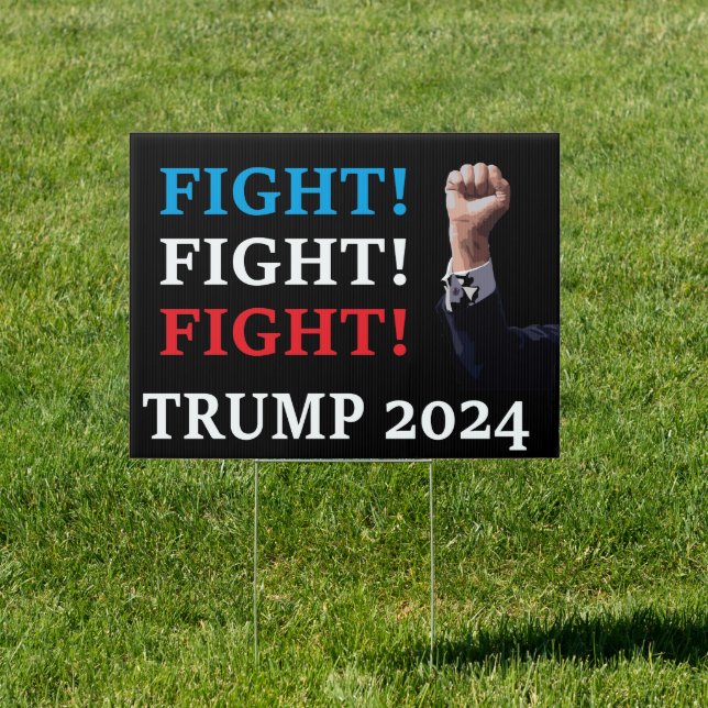 Trump Election Fist Trump FIGHT!, 2024 Election Sign (Insitu)