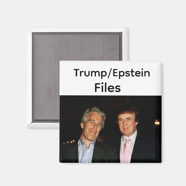 Trump/Epstein Files Magnet (Front/Back)