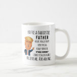 Trump Father, Funny Dad Birthday, Father&#39;s Day Mug at Zazzle