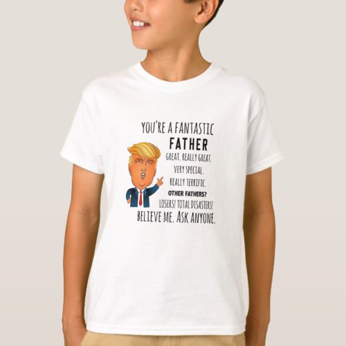 Trump Father Funny Dad Birthday Fathers day T_Shirt