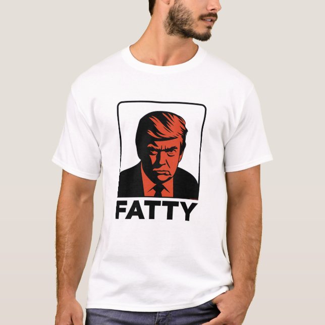 TRUMP "FATTY" SHIRT (Front)