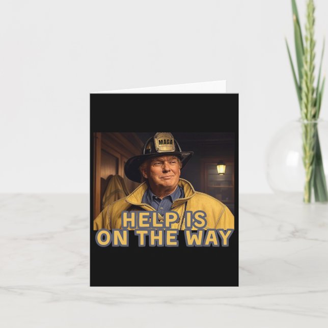 Trump Fireman Firefighter Help Is On The Way Inaug Card (Front)