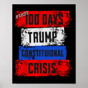 Trump First 100 Days Constitutional Crisis Failed  Poster